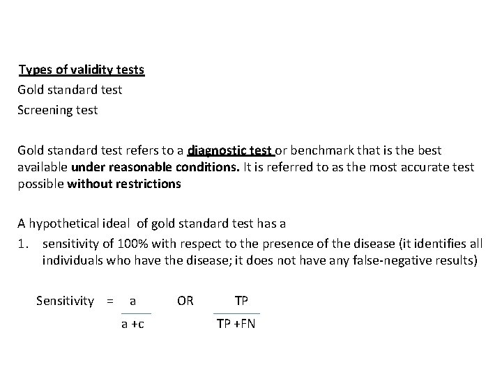 Types of validity tests Gold standard test Screening test Gold standard test refers to