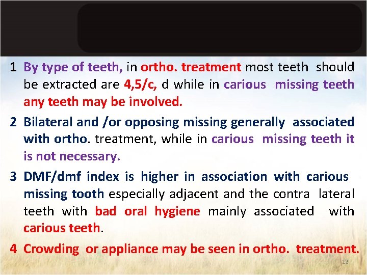 1 By type of teeth, in ortho. treatment most teeth should be extracted are