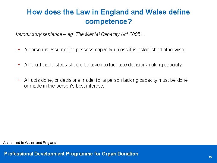 How does the Law in England Wales define competence? Introductory sentence – eg. The