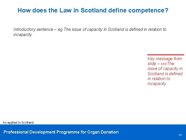 How does the Law in Scotland define competence? Introductory sentence – eg The issue