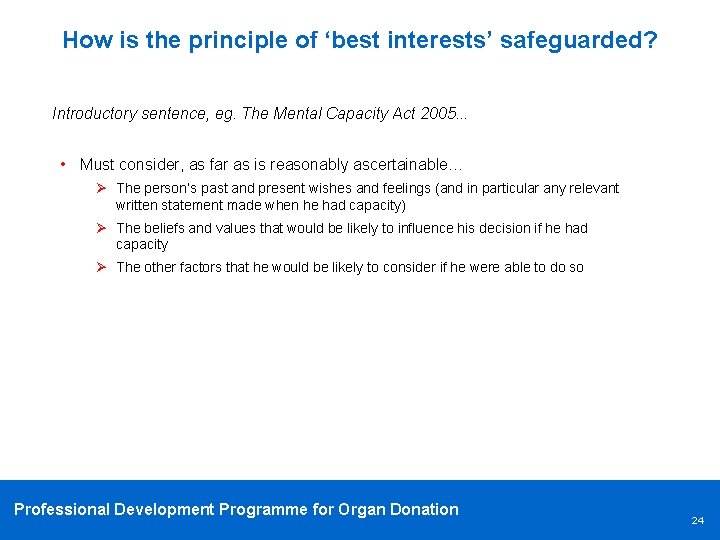 How is the principle of ‘best interests’ safeguarded? Introductory sentence, eg. The Mental Capacity