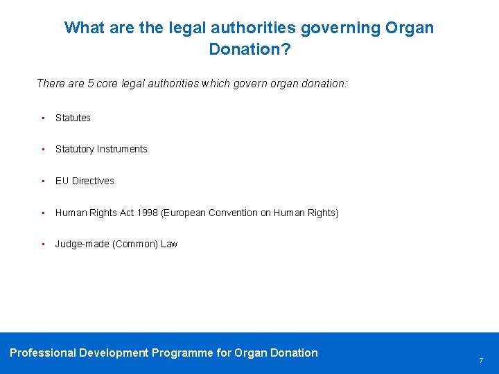 What are the legal authorities governing Organ Donation? There are 5 core legal authorities