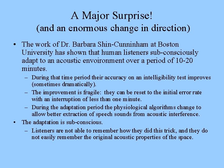 A Major Surprise! (and an enormous change in direction) • The work of Dr.