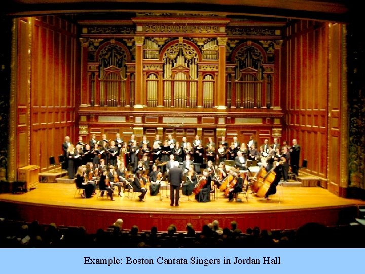 Example: Boston Cantata Singers in Jordan Hall 