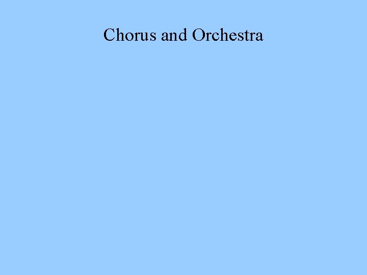 Chorus and Orchestra 