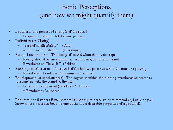 Sonic Perceptions (and how we might quantify them) • • • Loudness: The perceived