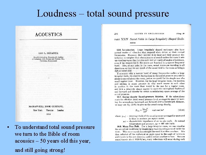 Loudness – total sound pressure • To understand total sound pressure we turn to