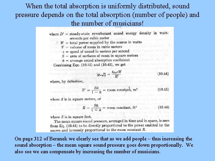 When the total absorption is uniformly distributed, sound pressure depends on the total absorption