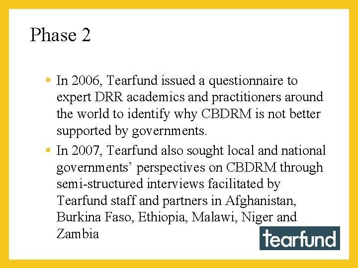 Phase 2 § In 2006, Tearfund issued a questionnaire to expert DRR academics and