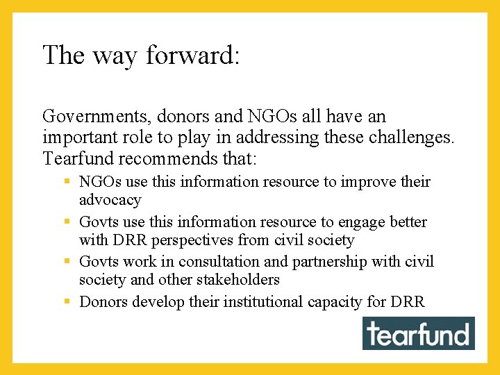 The way forward: Governments, donors and NGOs all have an important role to play