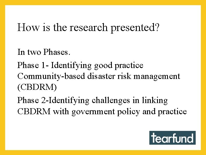 How is the research presented? In two Phases. Phase 1 - Identifying good practice