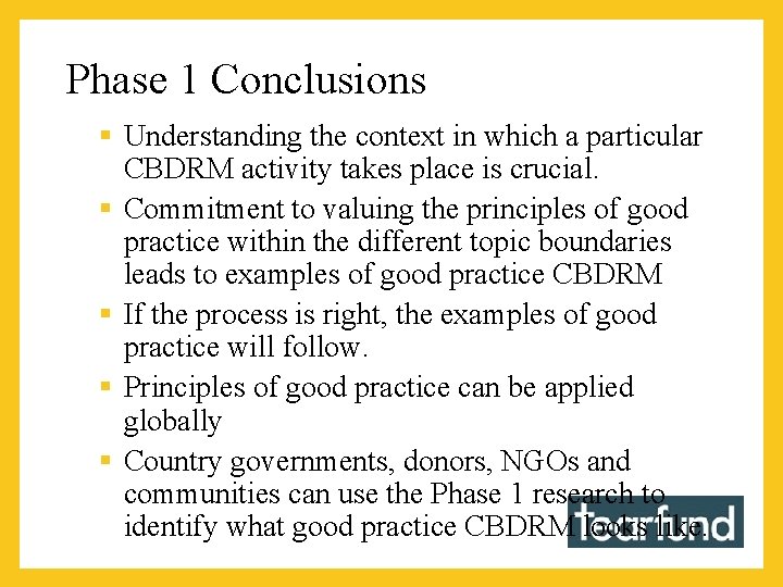 Phase 1 Conclusions § Understanding the context in which a particular CBDRM activity takes