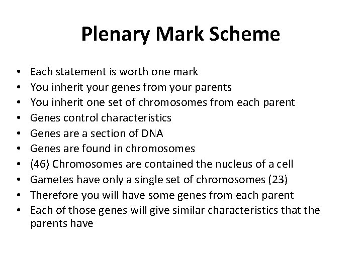 Plenary Mark Scheme • • • Each statement is worth one mark You inherit