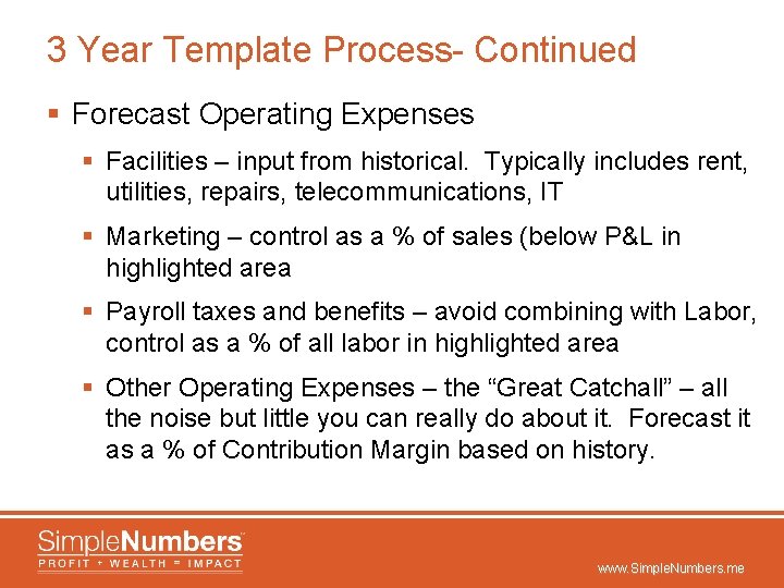 3 Year Template Process- Continued § Forecast Operating Expenses § Facilities – input from