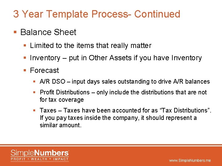 3 Year Template Process- Continued § Balance Sheet § Limited to the items that