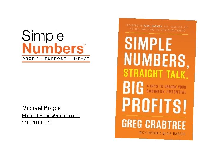 Michael Boggs Michael. Boggs@crbcpa. net 256 -704 -0620 