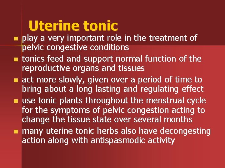 Uterine tonic n n n play a very important role in the treatment of