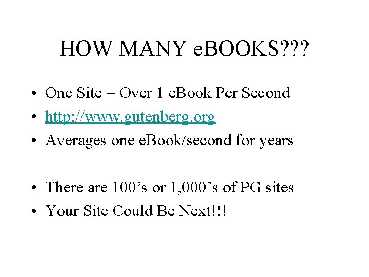 HOW MANY e. BOOKS? ? ? • One Site = Over 1 e. Book