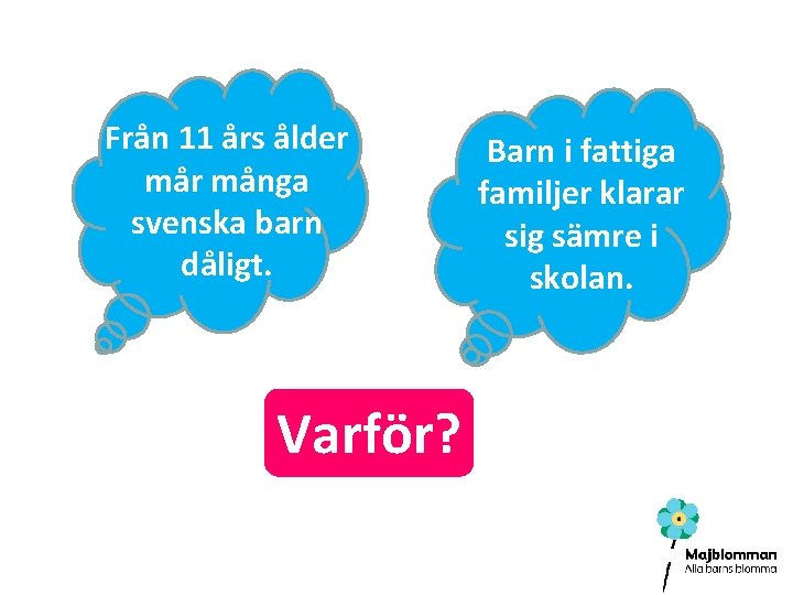 Från 11 års ålder många svenska barn dåligt. Varför? Barn i fattiga familjer klarar