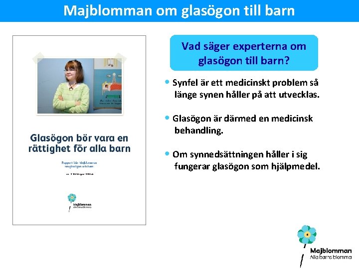 Majblomman om glasögon till barn Vad säger experterna om glasögon till barn? • Synfel