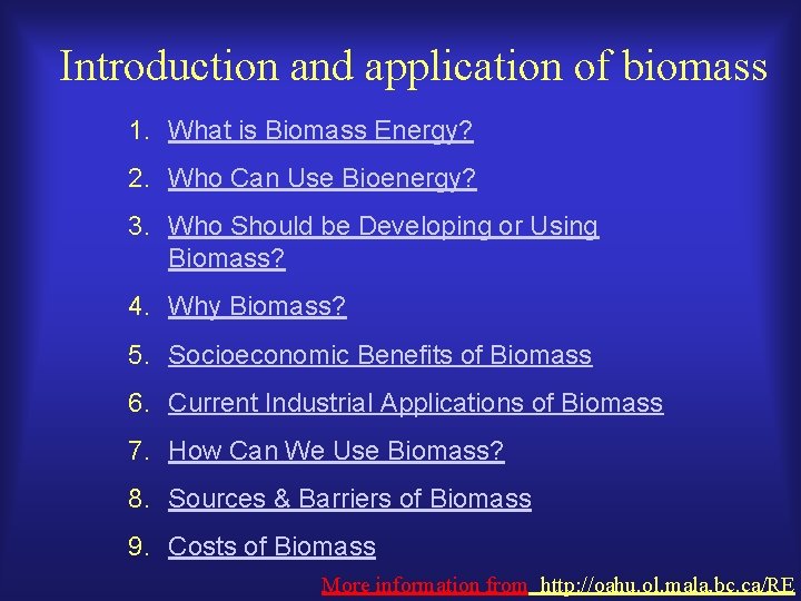 Introduction and application of biomass 1. What is Biomass Energy? 2. Who Can Use