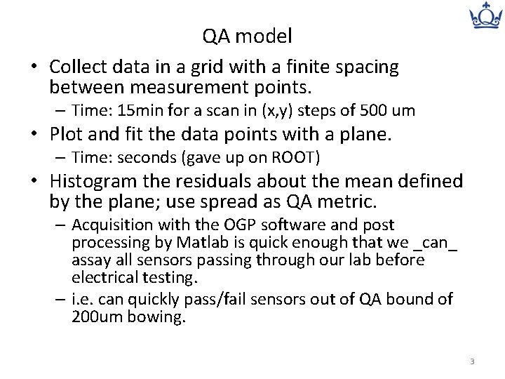 QA model • Collect data in a grid with a finite spacing between measurement