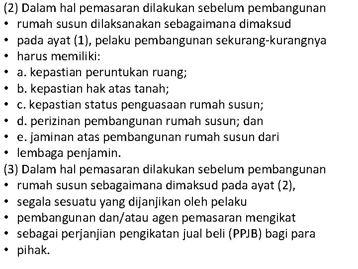 (2) Dalam hal pemasaran dilakukan sebelum pembangunan • rumah susun dilaksanakan sebagaimana dimaksud •