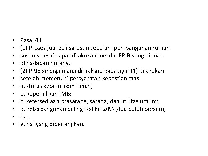  • • • Pasal 43 (1) Proses jual beli sarusun sebelum pembangunan rumah