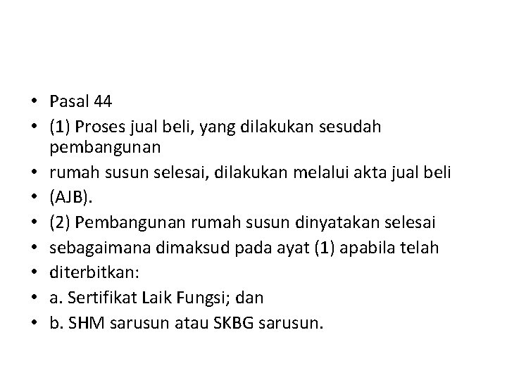  • Pasal 44 • (1) Proses jual beli, yang dilakukan sesudah pembangunan •