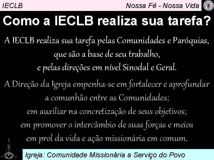 IECLB Nossa Fé - Nossa Vida Como a IECLB realiza sua tarefa? . Comunidades
