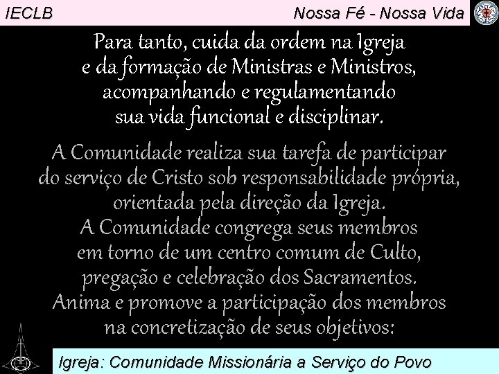 IECLB Nossa Fé - Nossa Vida Para tanto, cuida da ordem na Igreja e