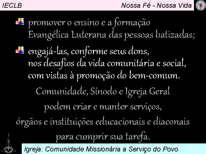 IECLB Nossa Fé - Nossa Vida promover o ensino e a formação Evangélica Luterana