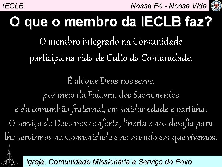 IECLB Nossa Fé - Nossa Vida O que o membro da IECLB faz? .