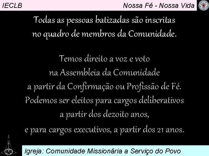 IECLB Nossa Fé - Nossa Vida Todas as pessoas batizadas são inscritas no quadro