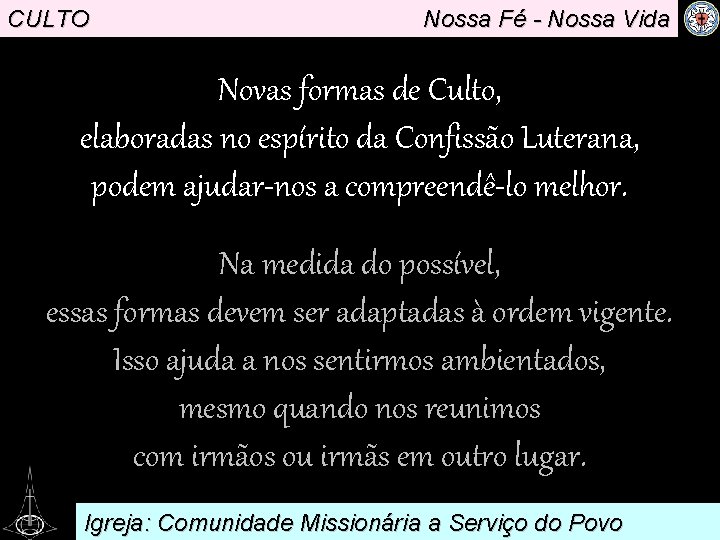 CULTO Nossa Fé - Nossa Vida Novas formas de Culto, . Confissão Luterana, elaboradas
