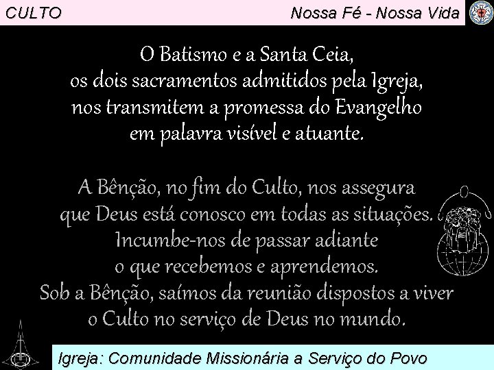CULTO Nossa Fé - Nossa Vida O Batismo e a Santa Ceia, os dois