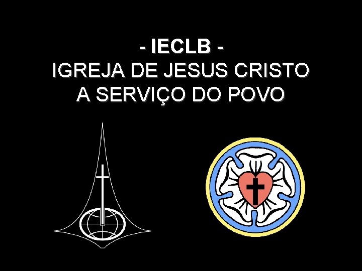 - IECLB. IGREJA DE JESUS CRISTO A SERVIÇO DO POVO 