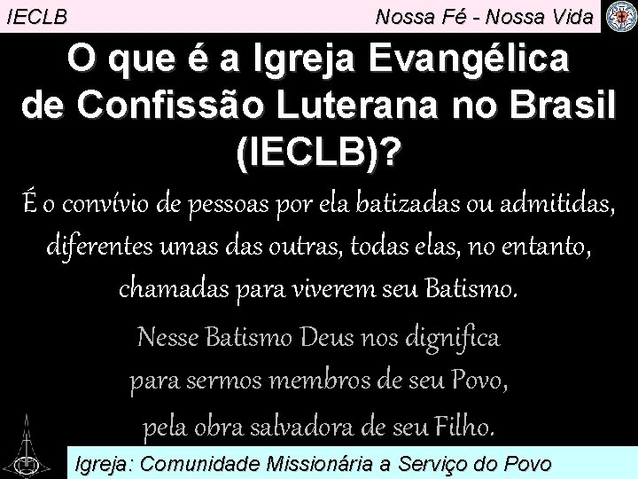 IECLB Nossa Fé - Nossa Vida O que é a Igreja Evangélica de Confissão