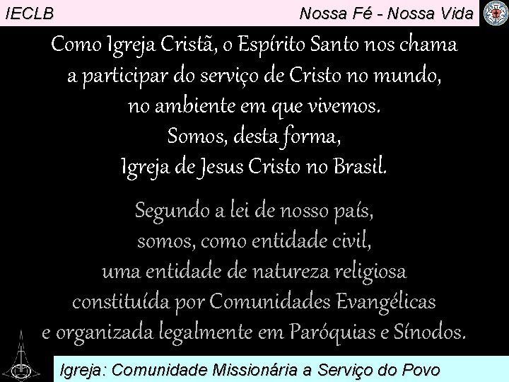 IECLB Nossa Fé - Nossa Vida Como Igreja Cristã, o Espírito Santo nos chama