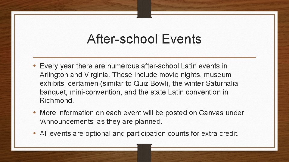 After-school Events • Every year there are numerous after-school Latin events in Arlington and