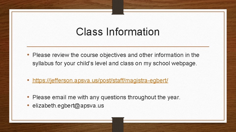 Class Information • Please review the course objectives and other information in the syllabus