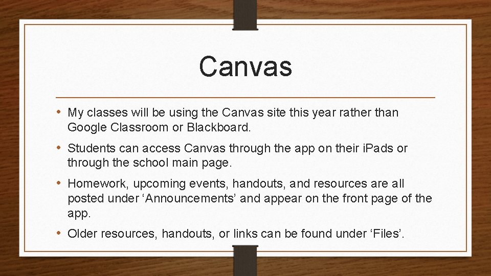 Canvas • My classes will be using the Canvas site this year rather than