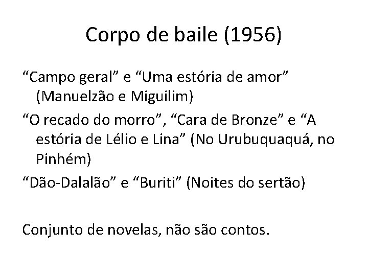Corpo de baile (1956) “Campo geral” e “Uma estória de amor” (Manuelzão e Miguilim)