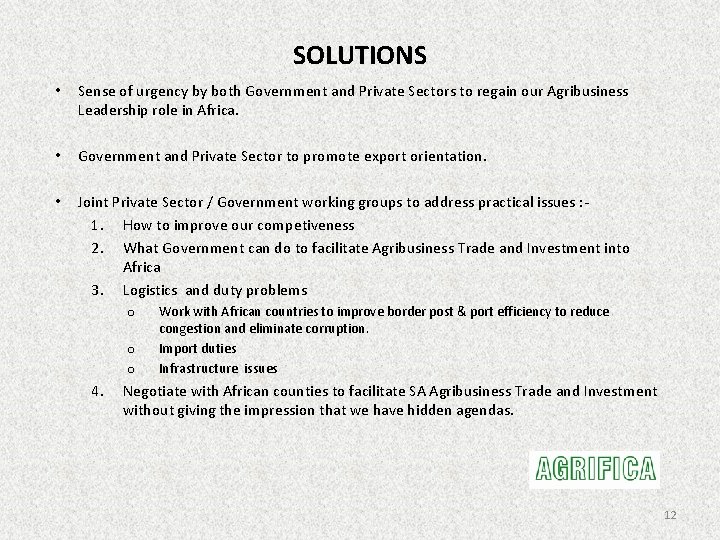 SOLUTIONS • Sense of urgency by both Government and Private Sectors to regain our