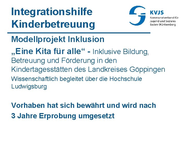 Integrationshilfe Kinderbetreuung Modellprojekt Inklusion „Eine Kita für alle“ - Inklusive Bildung, Betreuung und Förderung