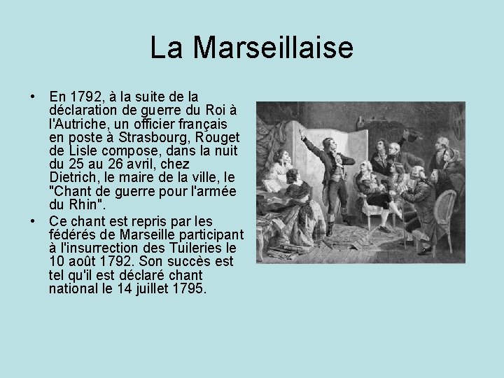 La Marseillaise • En 1792, à la suite de la déclaration de guerre du