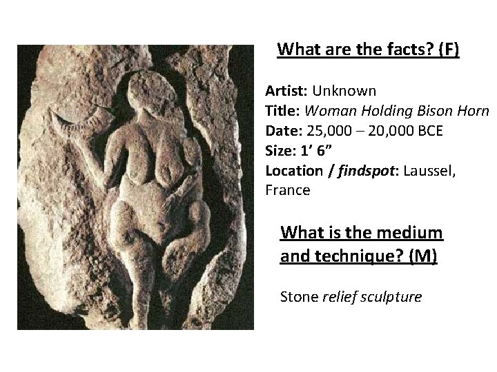 What are the facts? (F) Artist: Unknown Title: Woman Holding Bison Horn Date: 25,