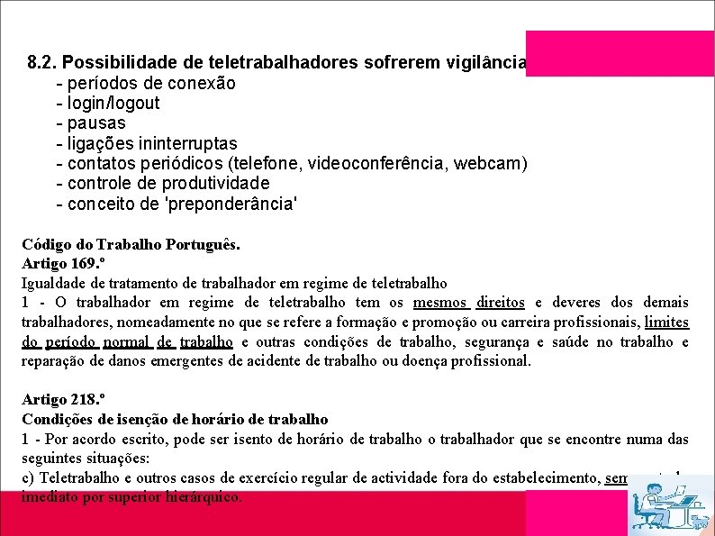 8. 2. Possibilidade de teletrabalhadores sofrerem vigilância - períodos de conexão - login/logout -