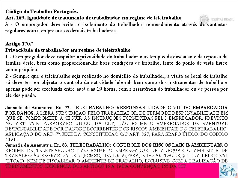 Código do Trabalho Português. Art. 169. Igualdade de tratamento de trabalhador em regime de