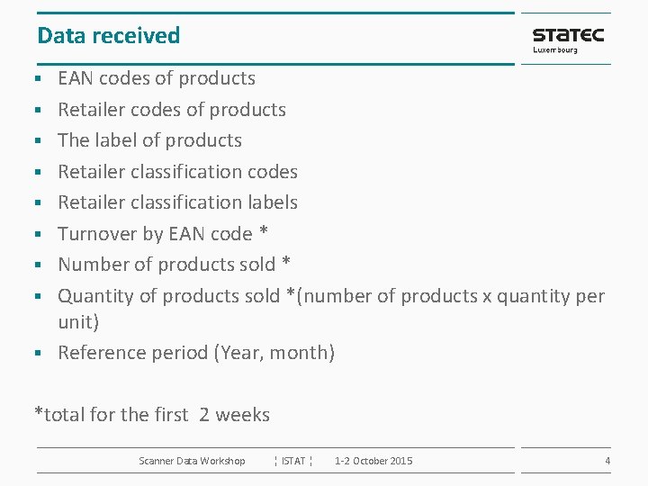 Data received § § § § § EAN codes of products Retailer codes of